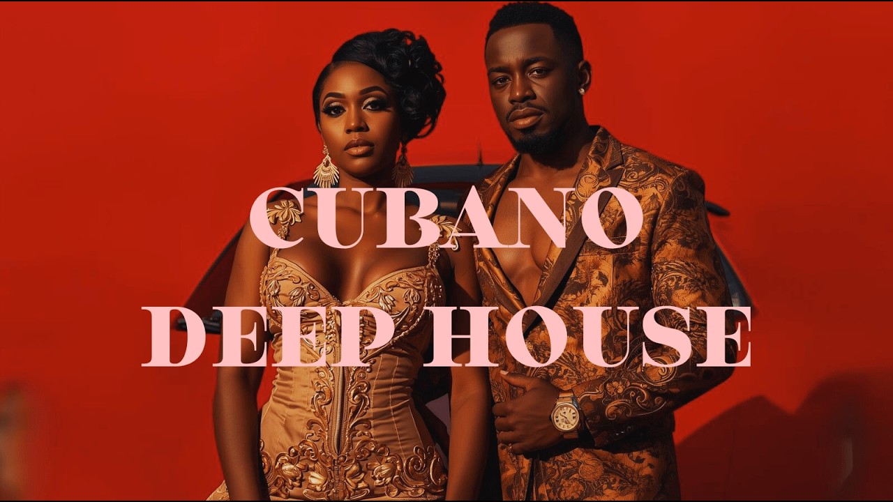 CUBANO DEEP HOUSE 2026 |DEEP TROPICAL |CIERRAS LOS OJOS -  CUBANVIBE
