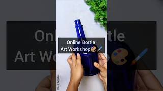 Comment Below For Registration 👇🏻 Online Bottle Art Workshop 🎨🖌️ #diybottleart #diy #bottleart