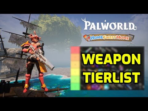 Palworld: Weapon Tierlist | All Weapons - Home Sweet Home