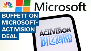 Warren Buffett on Microsoft-Activision deal: Microsoft has met the opposition more than halfway