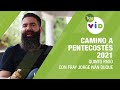 Quinto paso 👣 Camino a Pentecostés 2021, Fray Jorge Iván Duque - Tele VID