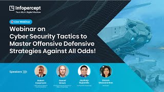 Infopercept Webinar  Cybersecurity Tactics to Master Offensive Defensive Strategies Against All Odds