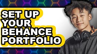 How to Set Up Your Behance Portfolio 2025 - Easy Guide