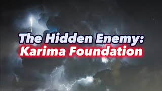 The Hidden Enemy: Karima Foundation