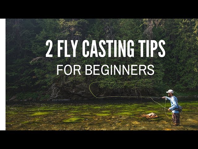 Fly Casting - 2 Tips for a Beginner Fly Caster 