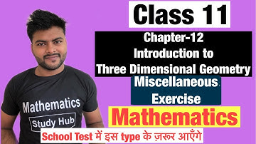Chapter-12 Introduction to Three dimensional Geometry I Miscellaneous Exercise I NCERT Solutions I