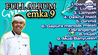 FULL ALBUM EMKA 9 \u0026 DEDI MULYADI