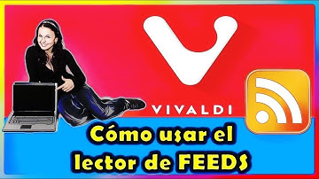 El Mejor Lector De Feeds Rss para Windows es gratis y está integrado en el Navegador Vivaldi