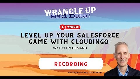 Level up your Salesforce data with Cloudingo