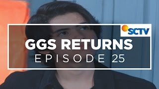 GGS Returns - Episode 25