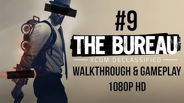 The Bureau: X-COM Declassified Walkthrough Part 9 1080p
