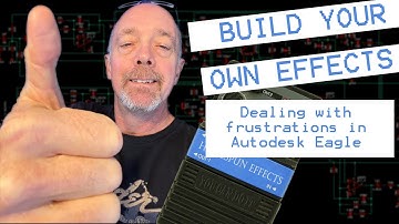 Build Your Own Effect Pedal (Dealing with frustration using Autodesk Eagle)