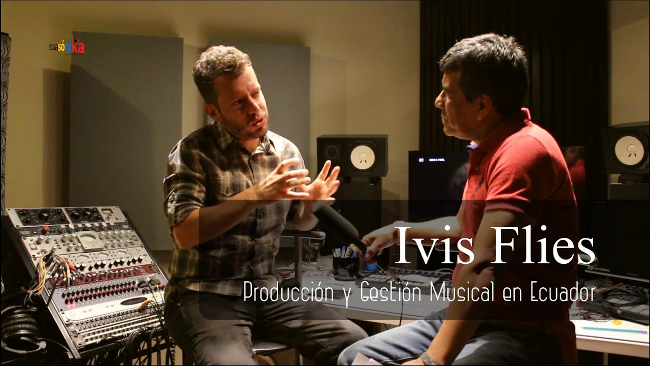 Entrevista con Ivis Flies - Reflexiones sobre el Mercado Musical Ecuatoriano