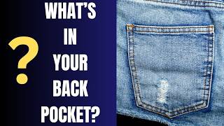 What S In Your Back Pocket