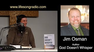 "God Doesn't Whisper".  an interview with Jim Osman