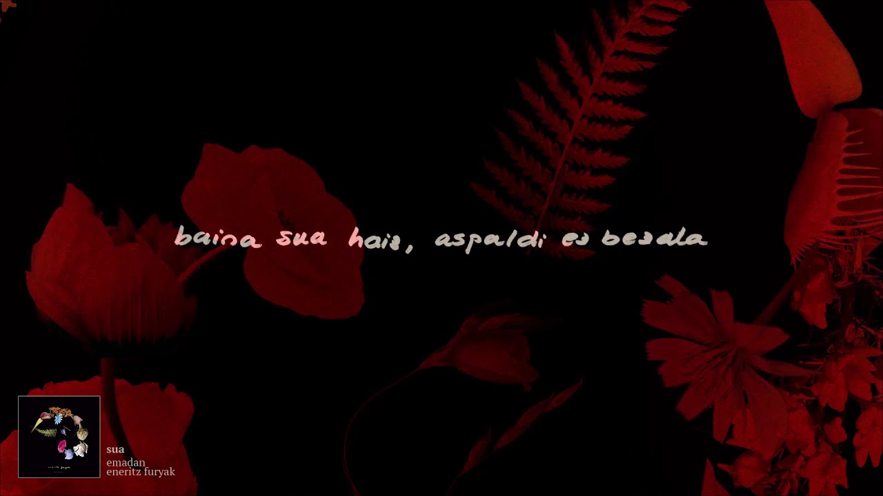 Watch Eneritz Furyak - Sua (Lyric Video) on YouTube Watch Eneritz Furyak - Sua (Lyric Video) on YouTube