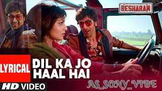 Download Lagu Dil Ka Jo Haal Hai (Lyrical) | Besharam |Ranbir Kapoor | Abhijeet Bhattacharya,Shreya Ghoshal MP3