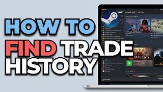 How To Find Trade History on Steam