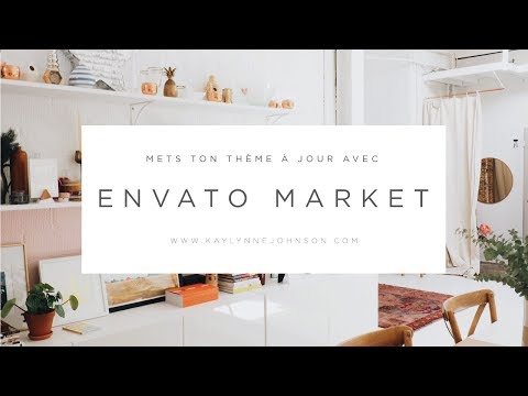 Comment mettre ton thème à jour avec Envato MarketPlace