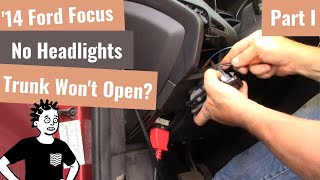 Ford Focus: No Headlights And The Trunk Won't Open - Part I