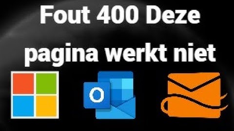 Hoe los je de fout Error 400 This Page Is Not Working op in Hotmail, Outlook Microsoft - Bad Request