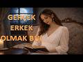 Kadınların Asla Söylemediği: Gerçek Erkek Olmanın 17 Sırrı