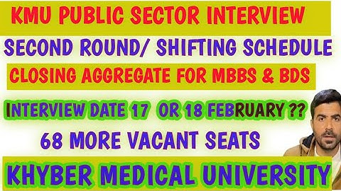 KMU Public Sector Interview schedule | Second round & shifting | Vacant seats MBBS & BDS 2024-2025