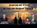 SIAPAKAH YANG DI TOLAK TUHAN YESUS ? PS JUNIARSON GINTING, S.E , M.M