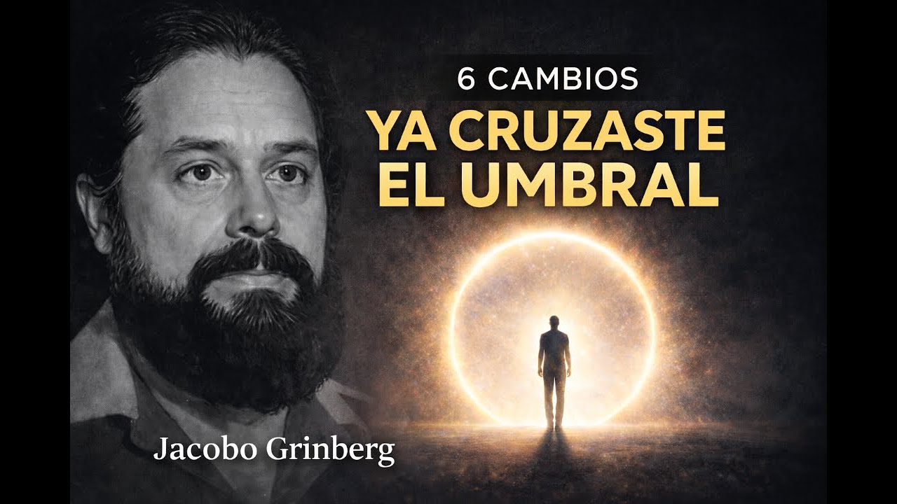 Si empiezas a notar estos 6 cambios, tu conciencia ya cruzó un umbral | Jacobo Grinberg