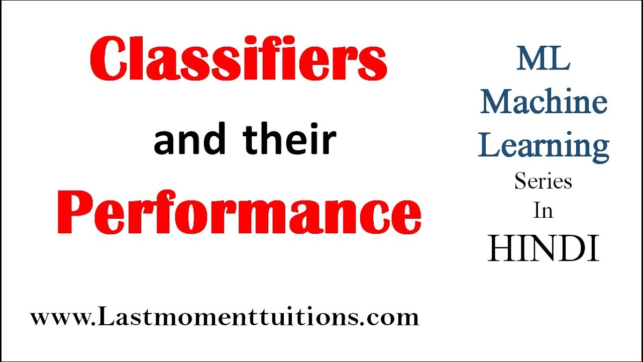 Classifiers and their Performance in Hindi | Machine Learning Tutorial ...