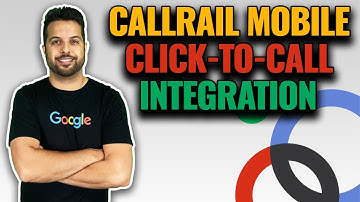 How To Setup The CallRail Google Ads Mobile Click To Call Integration