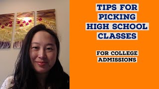 Tips for Picking High School Classes for College Admissions