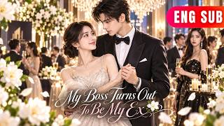 [ENG SUB]✨Four Years After Divorce, Her Ex Husband Returned As The New CEO And Became Her Boss#drama