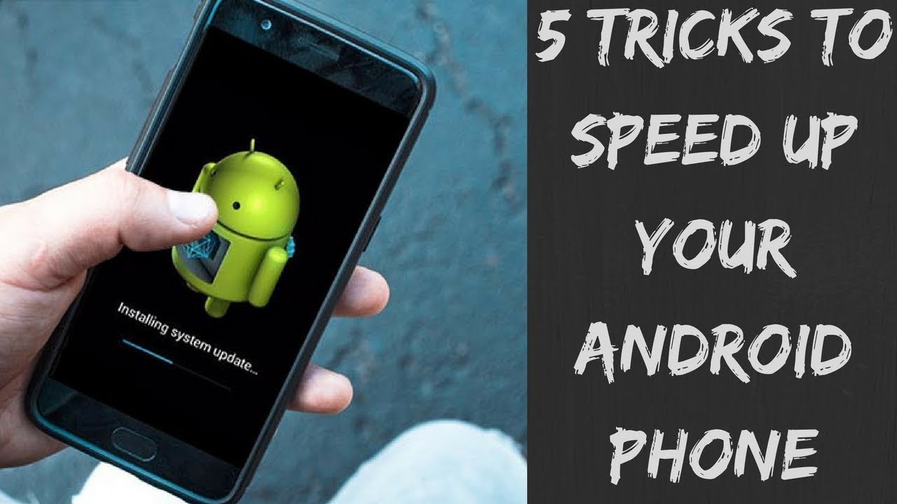 5 Tricks To Speed Up Your Android phone - YouTube