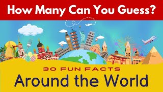 30 Fascinating Fun Facts Around the World 🌎 | Test Your Knowledge!