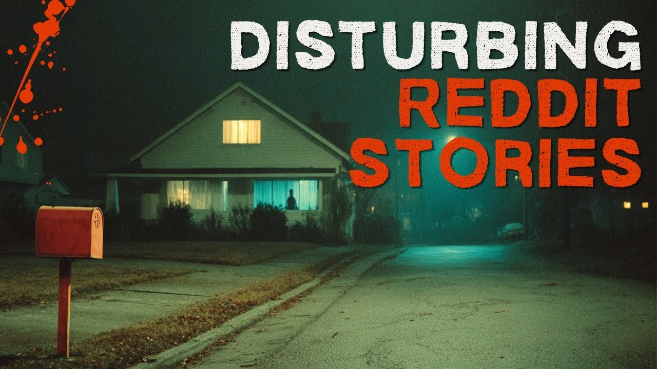 Most Disturbing True Reddit Stories