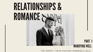 Relationships & Romance Part 1: Marrying Well
