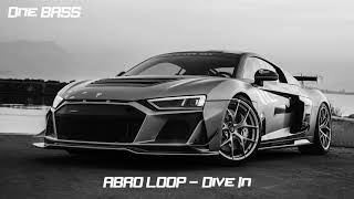 ABRO, LOOP - Dive In [BASS BOOSTED]