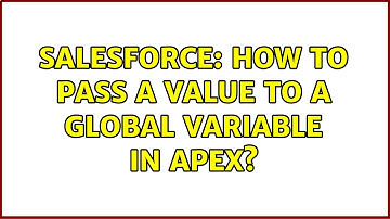 Salesforce: How to pass a value to a global variable in apex?