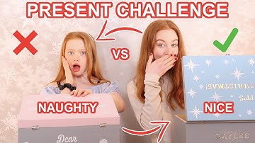 NAUGHTY VS NICE PRESENT CHALLENGE *Bad Vs Good Christmas Switch Up | Sis Vs Sis | Ruby and Raylee