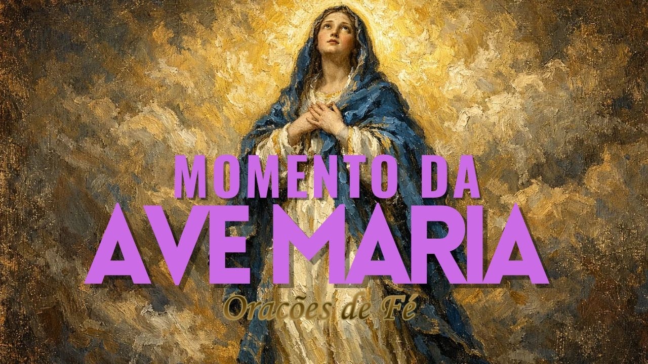 ❤️ MOMENTO DA AVE MARIA | Oração da Noite | 7 de Março