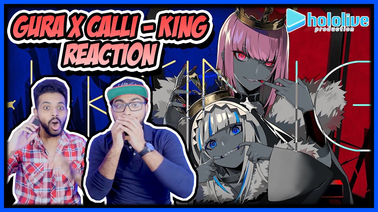 HOLOLIVE - GAWR GURA X CALLIOPE MORI KING REACTION | GURA X CALLI - KING