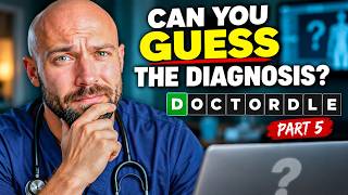 Can You Beat Me to the Diagnosis? | Doctordle (Part 5)