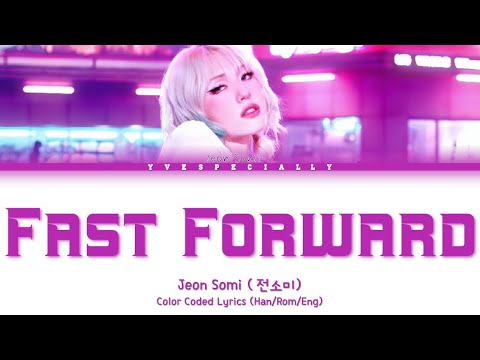 JEON SOMI 'Fast Forward' Lyrics 전소미 Fast Forward 가사 Color Coded Lyrics