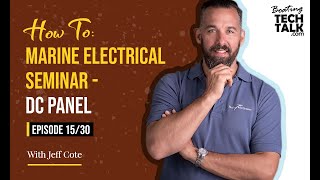 How To: Marine Electrical Seminar - DC Panel - Ep 15/30