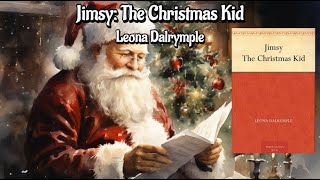 JIMSY THE CHRISTMAS KID: A Forgotten Holiday Miracle | Leona Dalrymple Ambient Audiobook