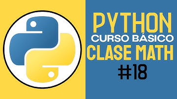 CURSO COMPLETO de PYTHON (2025)  || CLASE MATH en PYTHON || CLASE #18
