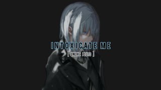 Celebrity Nightcore - Intoxicate Me (Unlike Pluto) Profile