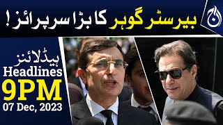 Barrister Gohar&rsquo;s big surprise after meeting Imran Khan - 9PM Headlines - Aaj News