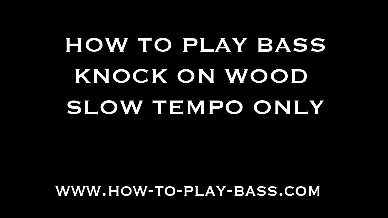 How To Play Bass Knock On Wood Slowed Down Sections